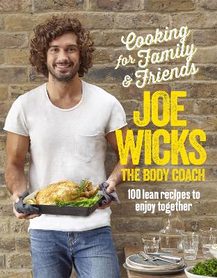 Cooking for Family and Friends by Joe Wicks