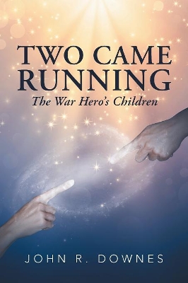 Two Came Running by John R Downes