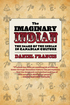 The Imaginary Indian by Daniel Francis