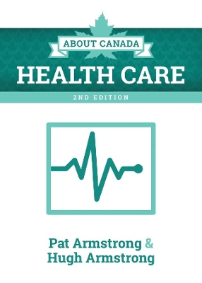 About Canada: Health Care by Pat Armstrong