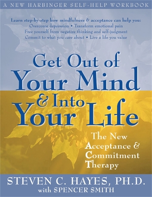 Get Out Of Your Mind And Into Your Life book