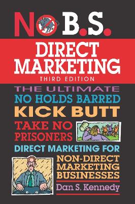 No B.S. Direct Marketing by Dan S. Kennedy