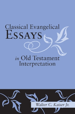 Classical Evangelical Essays in Old Testament Interpretation book