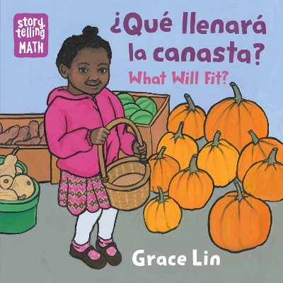 Que Llenara Canasta? / What Will Fit?, What Will Fit? by Grace Lin