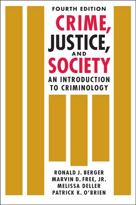 Crime, Justice, and Society by Ronald J. Berger