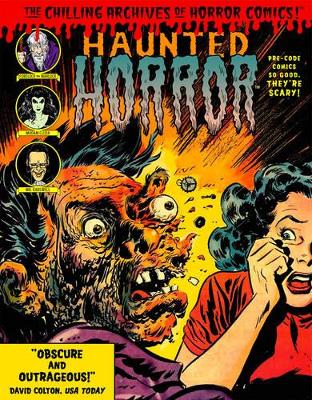 Haunted Horror Pre-Code Comics So Good, They're Scary book