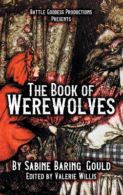 The The Book of Werewolves with Illustrations: History of Lycanthropy, Mythology, Folklores, and more by Sabine Baring-Gould