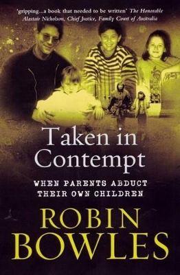 Taken in Contempt: When Parents Abduct Their Own Children book