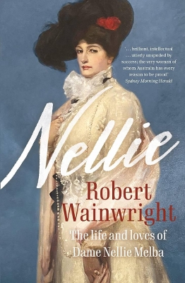 Nellie: The life and loves of Dame Nellie Melba book