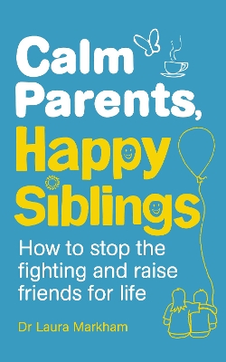 Calm Parents, Happy Siblings book