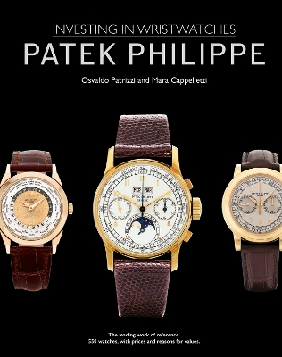 Patek Philippe: Investing in Wristwatches book