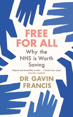 Free For All: Why The NHS Is Worth Saving book