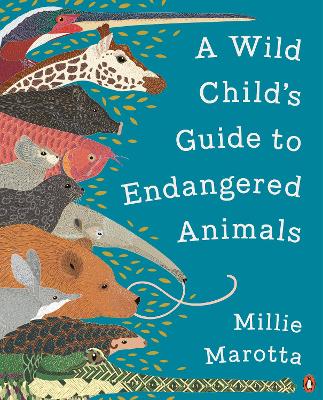 A Wild Child's Guide to Endangered Animals by Millie Marotta