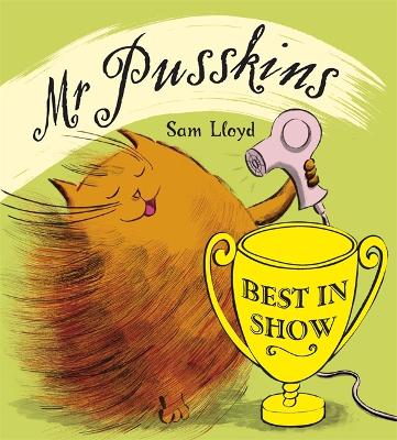 Mr Pusskins: Mr Pusskins Best in Show by Sam Lloyd