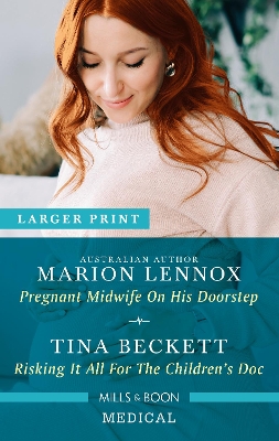 Pregnant Midwife on His Doorstep/Risking It All for the Children's Doc by Marion Lennox