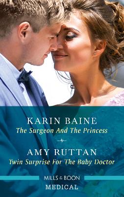 The Surgeon and the Princess/Twin Surprise for the Baby Doctor by Amy Ruttan