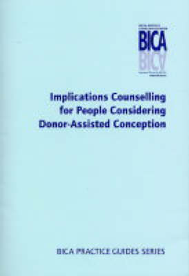 Implications Counselling for People Considering Donor-Assisted Conception book