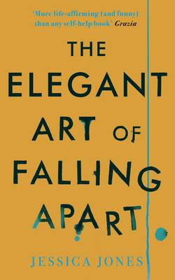 The The Elegant Art of Falling Apart by Jessica Jones
