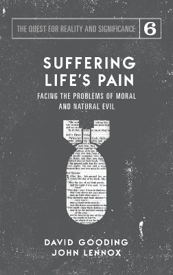 Suffering Life's Pain: Facing the Problems of Moral and Natural Evil book