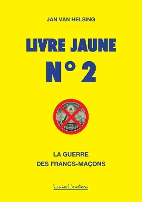 Livre jaune n° 2: La guerre des francs-maçons book