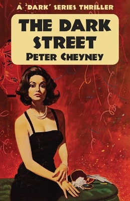 The Dark Street: A Dark Series Thriller by Peter Cheyney