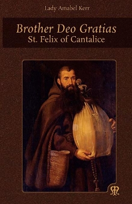 Brother Deo Gratias: St. Felix of Cantalice book