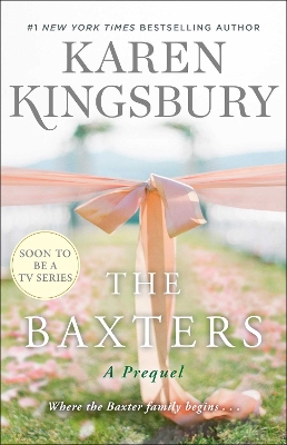 The Baxters: A Prequel by Karen Kingsbury