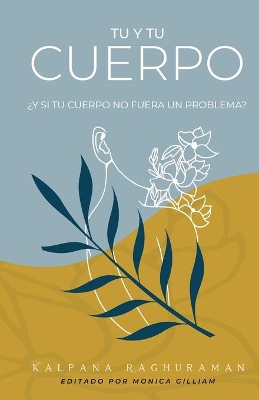 Tu y Tu Cuerpo: ¿Y Si Tu Cuerpo No Fuera Un Problema? book