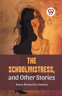 The Schoolmistress, and Other Stories book