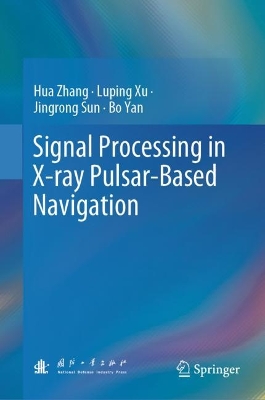 Signal Processing in X-ray Pulsar-Based Navigation book