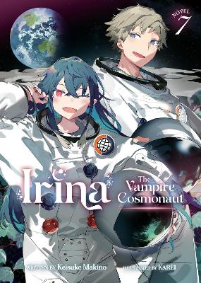 Irina: The Vampire Cosmonaut (Light Novel) Vol. 7 book