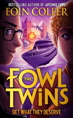 Get What They Deserve (The Fowl Twins, Book 3) by Eoin Colfer