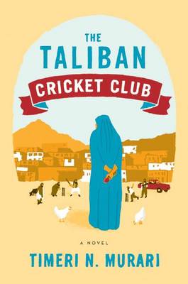 The Taliban Cricket Club by Timeri N Murari