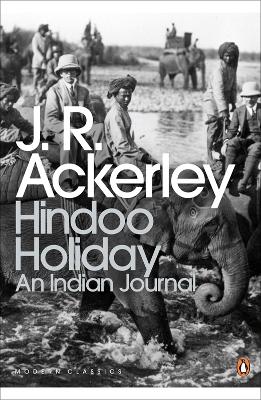 Hindoo Holiday by J. R. Ackerley