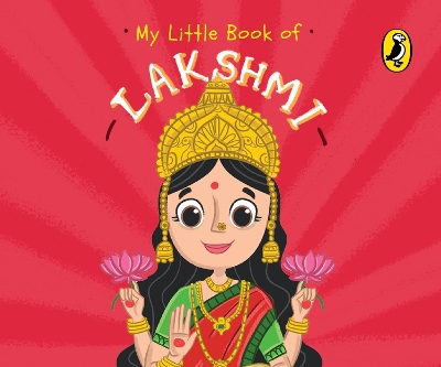 My Little Book of Lakshmi: Illustrated board books on Hindu mythology, Indian gods & goddesses for kids age 3+; A Puffin Original. book