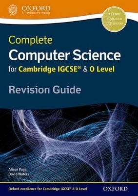 Complete Computer Science for Cambridge IGCSE (R) & O Level Revision Guide book