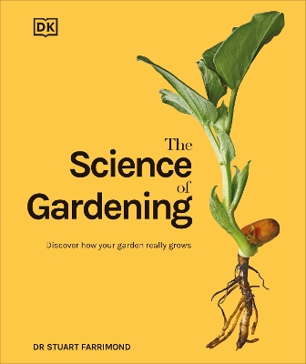 The Science of Gardening: Discover How Your Garden Really Grows book