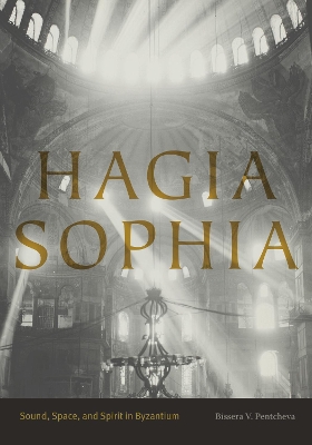 Hagia Sophia by Bissera V. Pentcheva