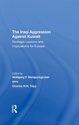 The Iraqi Aggression Against Kuwait: Strategic Lessons And Implications For Europe book