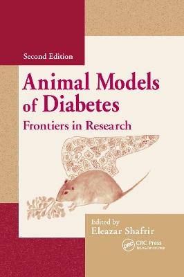 Animal Models of Diabetes: Frontiers in Research by Eleazar Shafrir