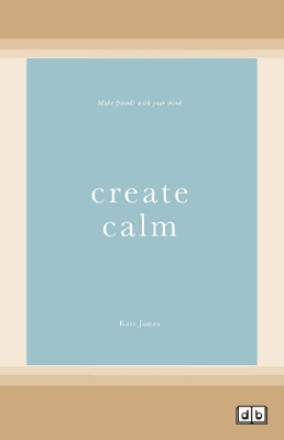 Create Calm by Kate James