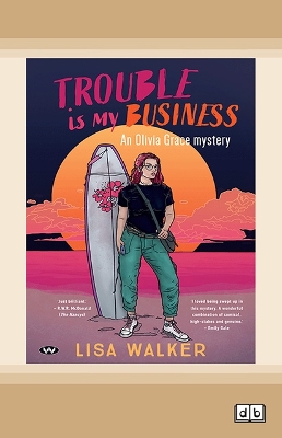 Trouble is my Business by Lisa Walker