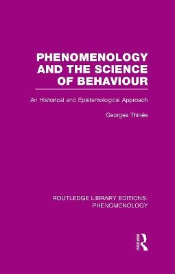 Phenomenology and the Science of Behaviour: An Historical and Epistemological Approach book