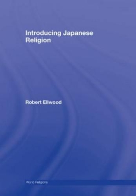 Introducing Japanese Religion by Robert Ellwood