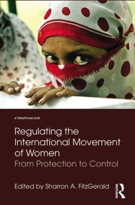 Regulating the International Movement of Women by Sharron Fitzgerald