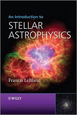 An An Introduction to Stellar Astrophysics by Francis LeBlanc