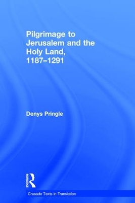 Pilgrimage to Jerusalem and the Holy Land, 1187-1291 book