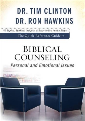 Quick-Reference Guide to Biblical Counseling by Dr. Tim Clinton