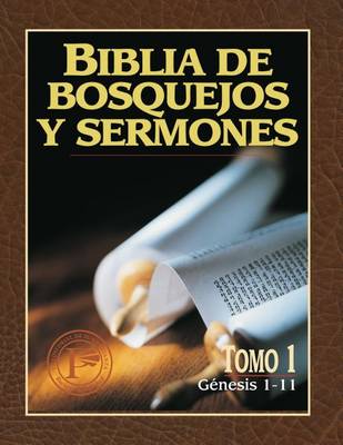 Biblia de Bosquejos Y Sermones: Génesis 1-11 book