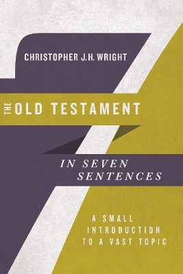 The Old Testament in Seven Sentences – A Small Introduction to a Vast Topic book